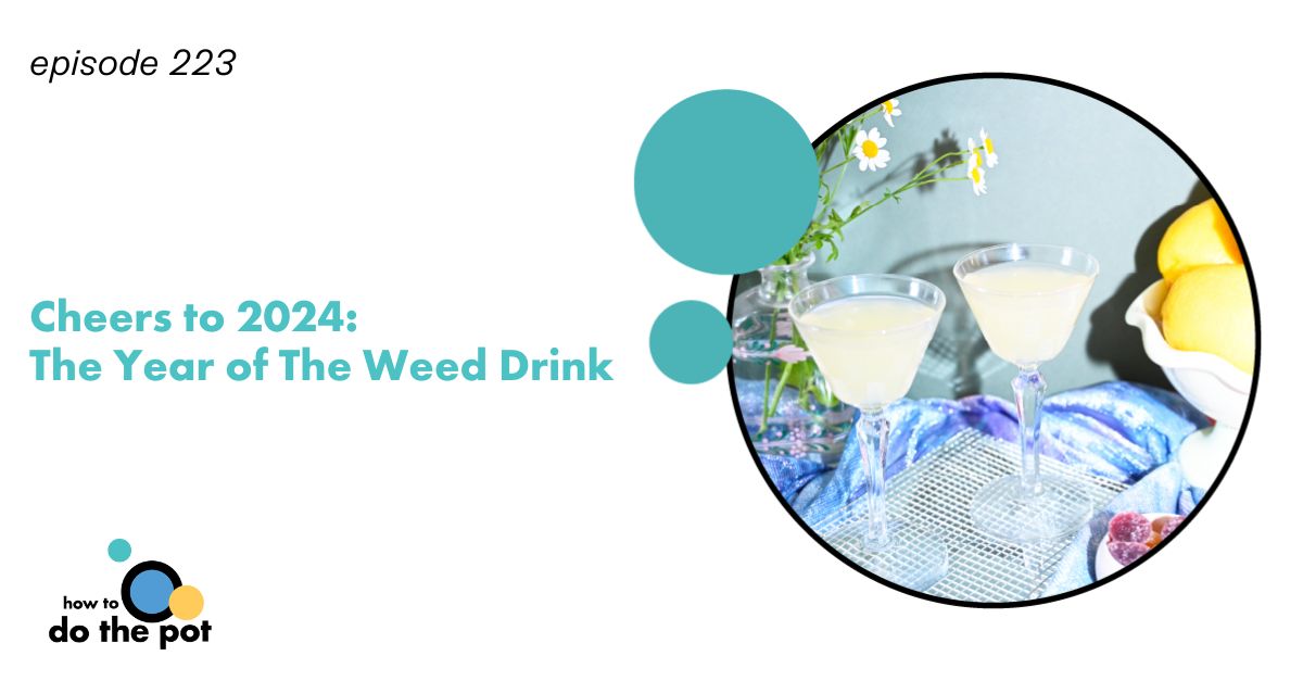 Cheers To 2024 The Year Of The Weed Drink How To Do The Pot   Website Link Graphic 1 